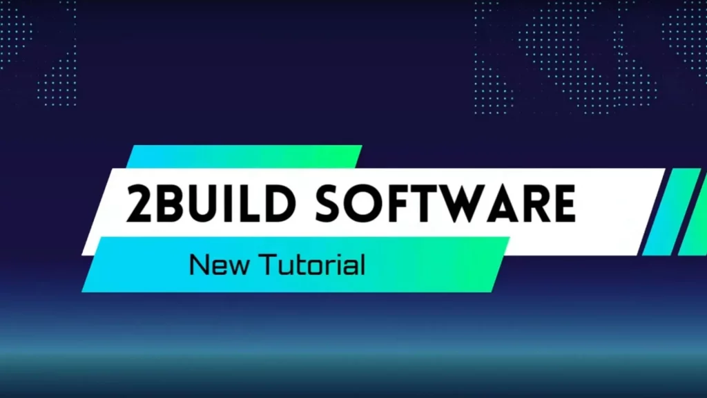 Video Tutorials - 2Build Software